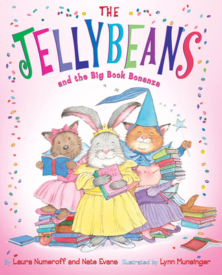 The Jellybeans and the Big Book Bonanza - Numeroff, Laura Joffe, and Evans, Nate