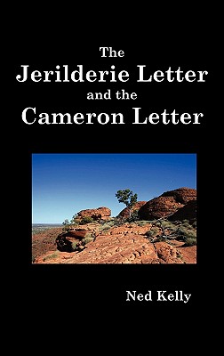 The Jerilderie Letter and the Cameron Letter - Kelly, Ned (Edward)