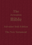 The Jerusalem Bible Salvador Dali Edition the New Testament