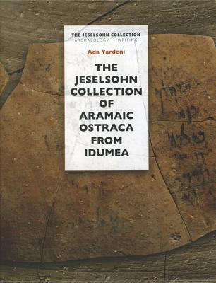 The Jeselsohn Collection of Aramaic Ostraca from Idumea - Yardeni, Ada