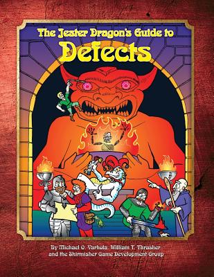 The Jester Dragon's Guide to Defects - Thrasher, William T, and Varhola, Michael O