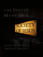 The Jesuit Mystique: Society of Jesus