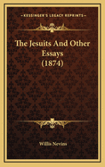 The Jesuits and Other Essays (1874)