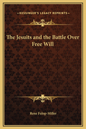 The Jesuits and the Battle Over Free Will