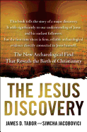 The Jesus Discovery: The Resurrection Tomb That Reveals the Birth of Christianity