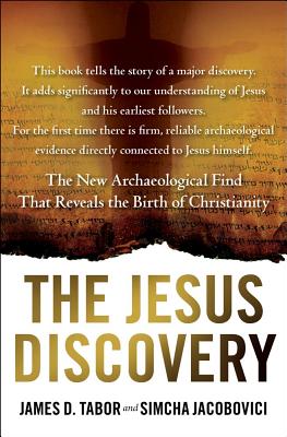 The Jesus Discovery: The Resurrection Tomb That Reveals the Birth of Christianity - Tabor, James D, and Jacobovici, Simcha