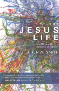 The Jesus Life: Eight Ways to Recover Authentic Christianity