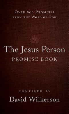 The Jesus Person Promise Book: Over 800 Promises from the Word of God - Wilkerson, David (Compiled by)
