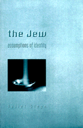 The Jew: Assumptions of Identity - Steyn, Juliet