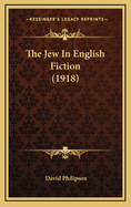 The Jew in English Fiction (1918)