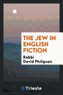 The Jew in English Fiction