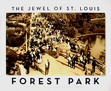 The Jewel of St. Louis: Forest Park - Altman, Sally J, and Weiss, Richard H