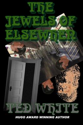 The Jewels of Elsewhen - White, Ted