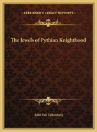 The Jewels of Pythian Knighthood