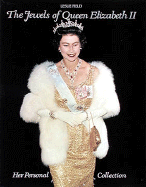 The Jewels of Queen Elizabeth II: Her Personal Collection - Field, Leslie