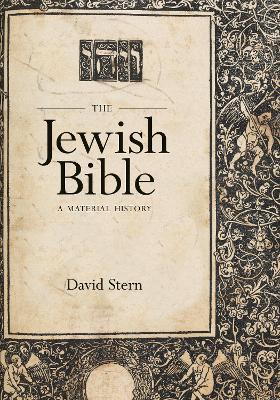 The Jewish Bible: A Material History - Stern, David