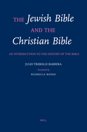 The Jewish Bible and the Christian Bible: An Introduction to the History of the Bible
