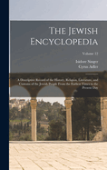 The Jewish Encyclopedia: A Descriptive Record of the History, Religion, Literature, and Customs of the Jewish People From the Earliest Times to the Present day; Volume 12