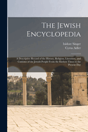 The Jewish Encyclopedia: A Descriptive Record of the History, Religion, Literature, and Customs of the Jewish People From the Earliest Times to the Present Day