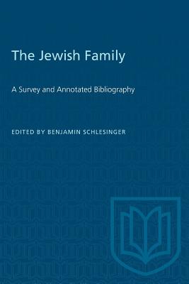 The Jewish Family: A Survey and Annotated Bibliography - Schlesinger, Benjamin (Editor)