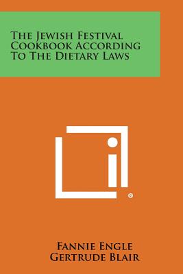 The Jewish Festival Cookbook According To The Dietary Laws - Engle, Fannie, and Blair, Gertrude