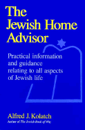 The Jewish Home Advisor - Kolatch, Alfred J, Rabbi