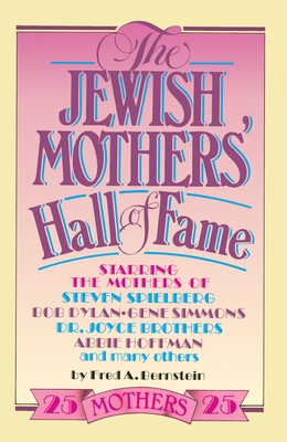 The Jewish Mothers' Hall of Fame - Bernstein, Fred A