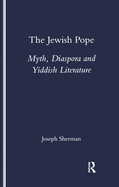 The Jewish Pope: Myth, Diaspora and Yiddish Literature