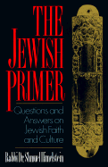 The Jewish Primer: Questions and Answers on Jewish Faith and Culture