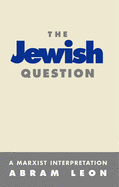 The Jewish Question: A Marxist Interpretation