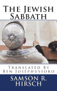 The Jewish Sabbath - Josephussoro, Ben (Translated by), and Hirsch, Samson Raphael