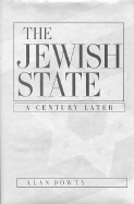 The Jewish State: A Century Later, Updated With a New Preface - Dowty, Alan