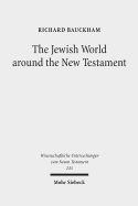 The Jewish World Around the New Testament: Collected Essays I