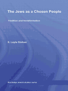 The Jews as a Chosen People: Tradition and transformation