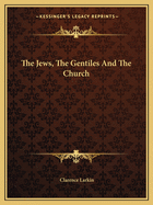 The Jews, The Gentiles And The Church