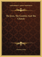 The Jews, the Gentiles and the Church