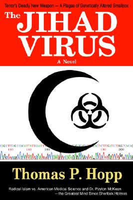 The Jihad Virus - Hopp, Thomas P, Ph.D.