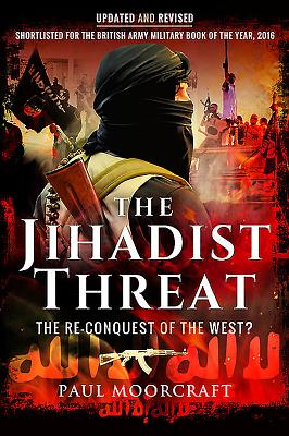 The Jihadist Threat: The Re-Conquest of the West? - Moorcraft, Paul