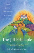 The Jill Principle: A Woman's Guide to Healing Your Spirit After Divorce or Breakup