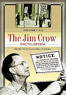 The Jim Crow Encyclopedia: Greenwood Milestones in African American History, Volume 1: A-J