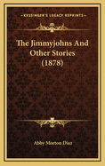 The Jimmyjohns and Other Stories (1878)