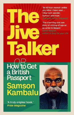 The Jive Talker: Or How to Get a British Passport - Kambalu, Samson