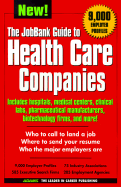 The Jobbank Guide to Health Care Companies - Adams Media (Editor), and Kelly, Michelle Roy (Editor), and Anderson, Michelle Forcier (Editor)