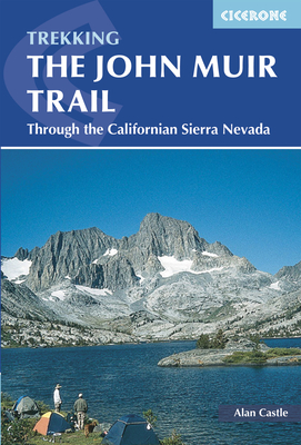 The John Muir Trail: Through the Californian Sierra Nevada - Castle, Alan
