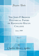 The John P. Branch Historical Papers of Randolph-Macon College, Vol. 3: June, 1909 (Classic Reprint)