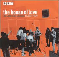 The John Peel Sessions 1988-1989 - The House of Love