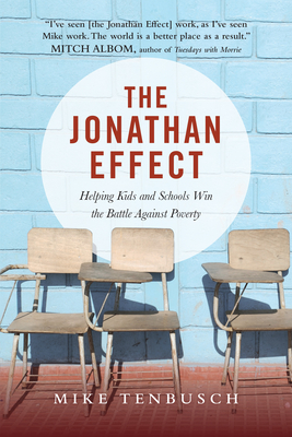 The Jonathan Effect: Helping Kids and Schools Win the Battle Against Poverty - Tenbusch, Mike