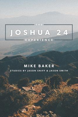 The Joshua 24 Experience - Baker, Mike