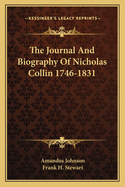 The Journal And Biography Of Nicholas Collin 1746-1831