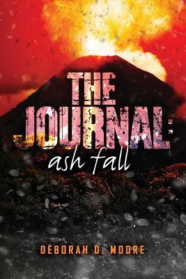 The Journal: Ash Fall - Moore, Deborah D